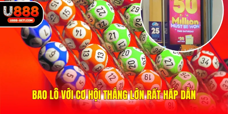 Bao lô với cơ hội thắng lớn rất hấp dẫn