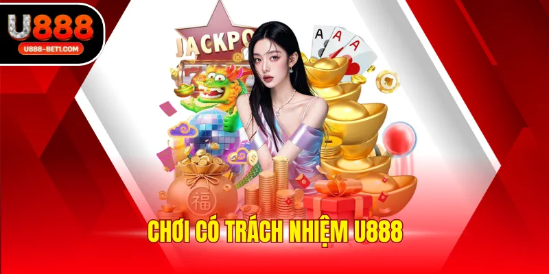 Chơi có trách nhiệm u888