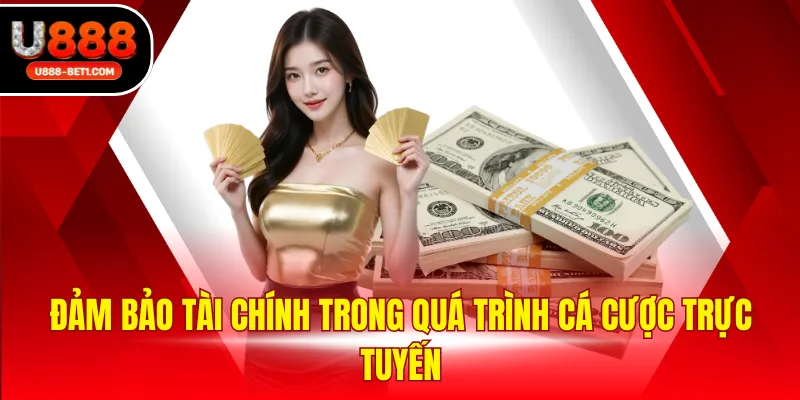 Đảm bảo tài chính trong quá trình cá cược trực tuyến